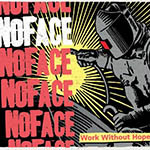 NoFace - Work without hope